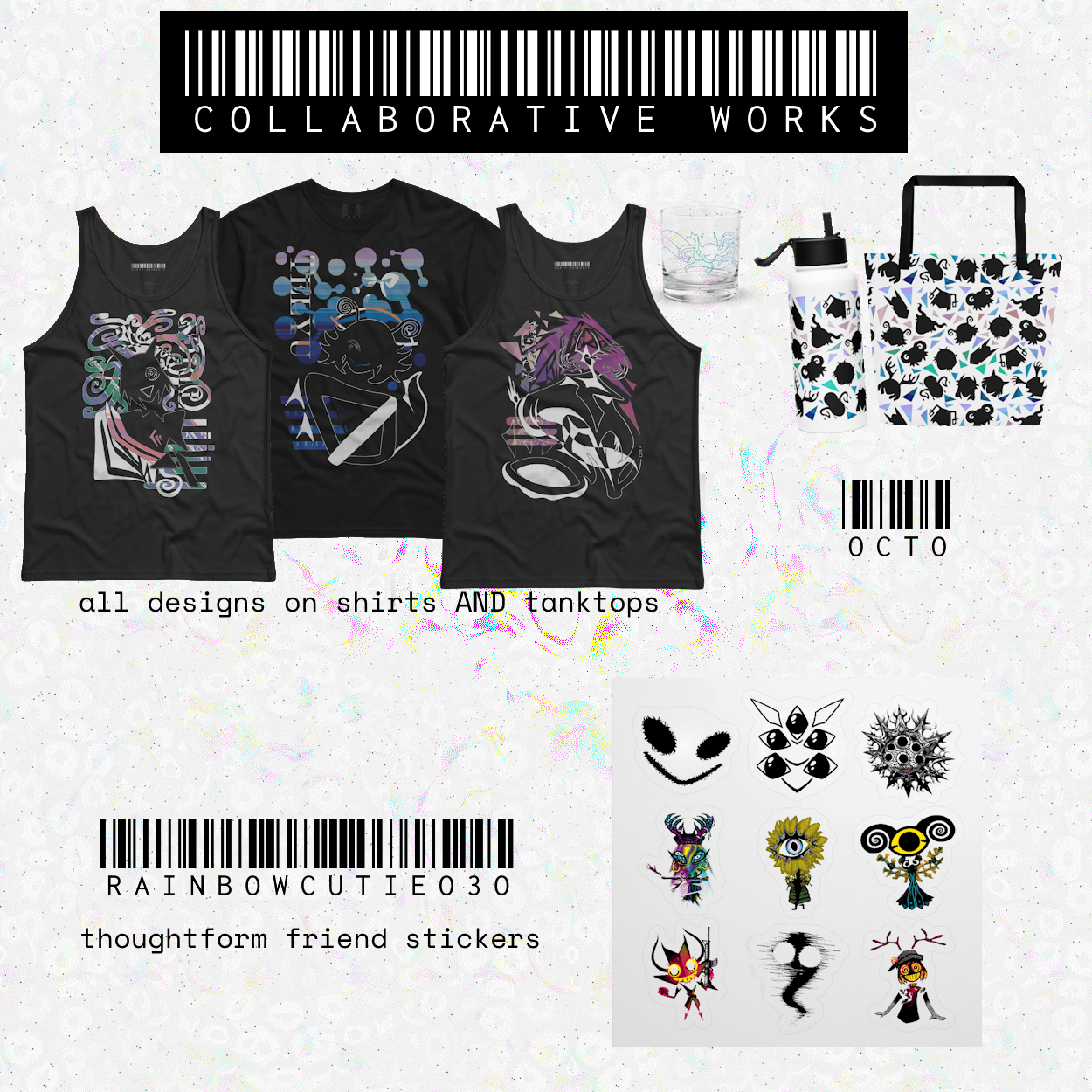 titled 'collaborative works', featuring three similar stylized representations of idril, telyu, and vekoa on tank tops and a shirt, followed by a cup, bottle, and tote with different designs depicting various qou and characters. the text in this portion reads 'all designs on shirts AND tanktops', followed by the collaborator's name, 'octo'. the lower portion displays text saying 'RainbowCutieO3O, thoughtform friend stickers,' next to a sheet of stickers displaying various thoughtform characters from corru observer